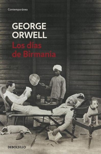 Los días de Birmania (edición definitiva avalada por The Orwell Estate)