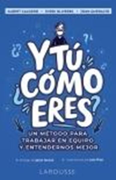 Y tú, ¿cómo eres? "Un método para trabajar en equipo y entendernos mejor"