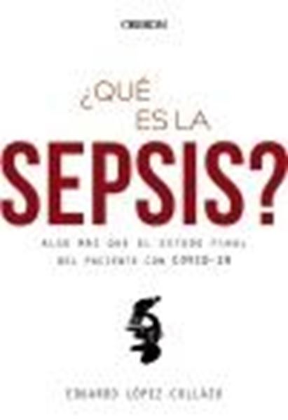 ¿Qué es la sepsis? Algo más que el estado final del paciente con COVID-19