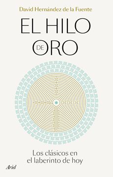 Hilo de oro, El "Los clásicos en el laberinto de hoy"