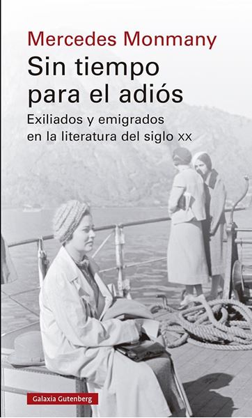 Sin tiempo para el adiós "Exiliados y emigrados en la literatura del siglo xx"