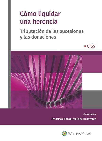 Cómo liquidar una herencia, 2021 "Tributación de las sucesiones y las donaciones"