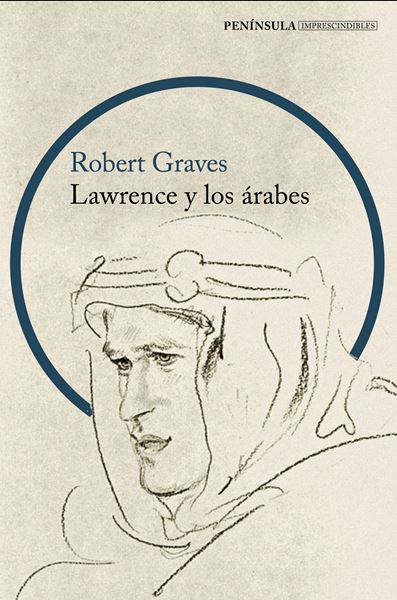 Lawrence y los árabes "Un retrato fascinante de Lawrence de Arabia"