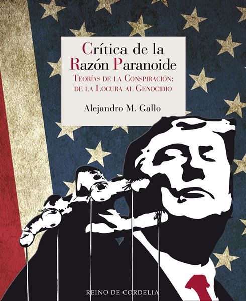 Crítica de la Razón Paranoide ( 2 Tomos), 2021 "Teorías de la conspiración: de la locura al genocidio"