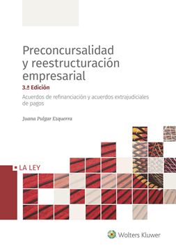 Preconcursalidad y reestructuración empresarial (3.ª Edición), 2021 "Acuerdos de refinanciación y acuerdos extrajudiciales de pagos"