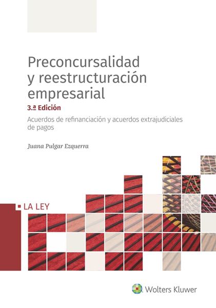 Preconcursalidad y reestructuración empresarial (3.ª Edición), 2021 "Acuerdos de refinanciación y acuerdos extrajudiciales de pagos"