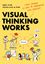 Visual Thinking Works "Cómo lograr lo que te propongas con dibujos"