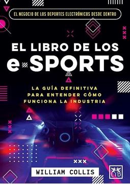 Libro de los Esports, El "Guía definitiva para entender cómo funciona la industria"