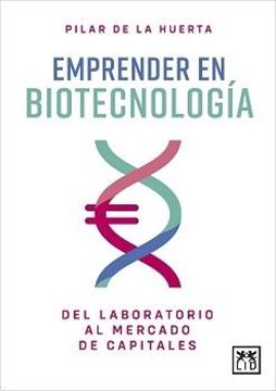 Emprender en Biotecnología "Del laboratorio al mercado de capitales"