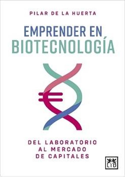 Emprender en Biotecnología "Del laboratorio al mercado de capitales"