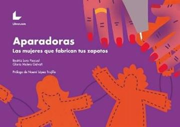 Aparadoras "Las mujeres que fabrican tus zapatos"