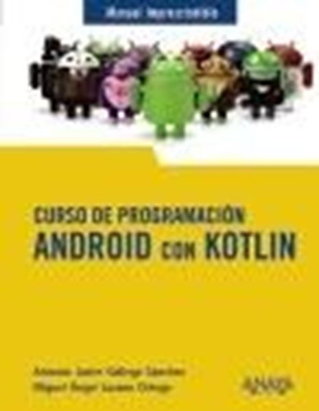 Curso de Programación. Android con Kotlin, 2021 "Manual imprescindible"