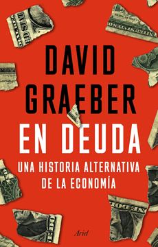 En deuda "Una historia alternativa de la economía"