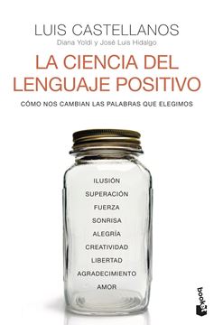 Ciencia del lenguaje positivo, La "Cómo nos cambian las palabras que elegimos"