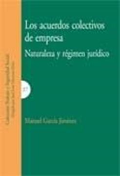 Acuerdos colectivos de empresa "Naturaleza y régimen jurídico"