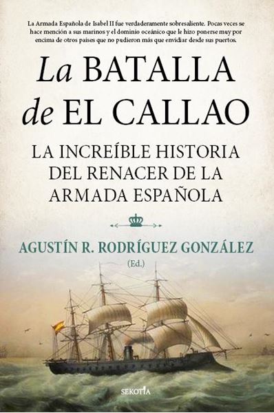 Batalla de El Callao, La "La increíble historia del renacer de la Armada Española"