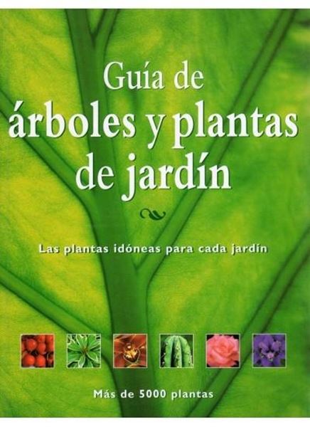 Guía de árboles y plantas de jardín "Las plantas idóneas para cada jardín"
