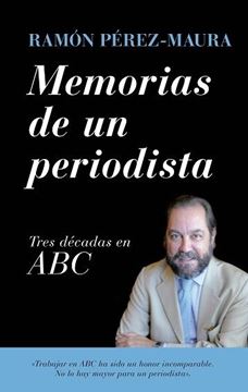 Memorias de un periodista "Tres décadas en ABC"