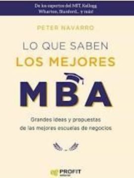 Imagen de Lo que Saben los Mejores Mba.  "Grandes Ideas y Propuestas de las Mejores Escuelas de Negocios"