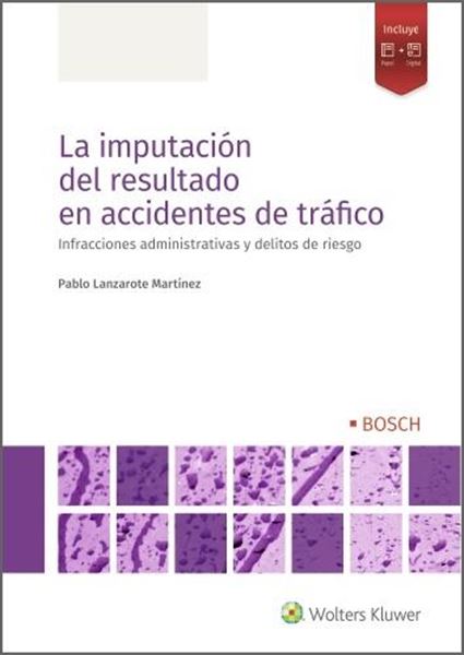 Imputación del resultado en accidentes de tráfico, La, 2021 "Infracciones administrativas y delitos de riesgo"