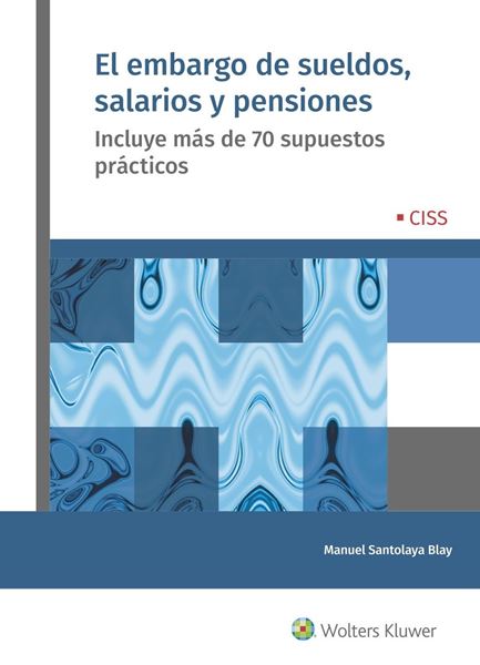 Embargo de sueldos, salarios y pensiones, El, 2021 "Incluye más de 70 supuestos prácticos"