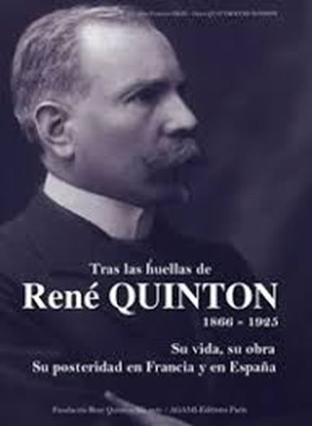 Imagen de Tras las huellas de René Quinton 1866-1925 "Su vida, su obra. Su posteridad en Francia y en España"