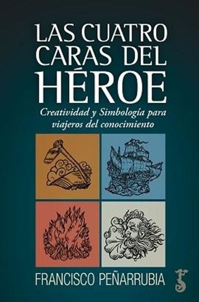 Cuatro Caras del Héroe, Las "Creatividad y Simbología para Viajeros del Conocimiento"