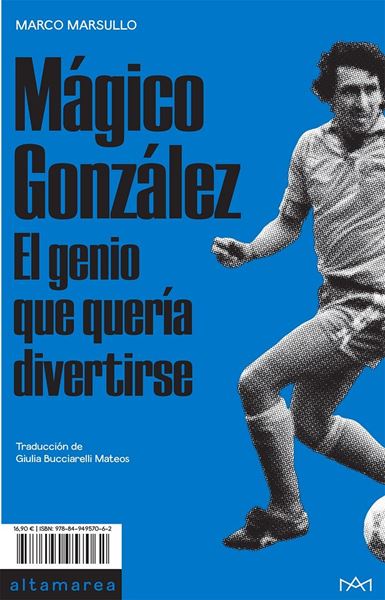 Mágico González "El genio que quería divertirse"