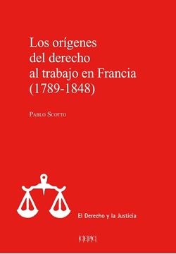 Los orígenes del derecho al trabajo en Francia, 1789-1848