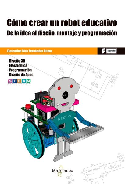 Cómo crear un robot educativo "De la idea al diseño, montaje y programación"