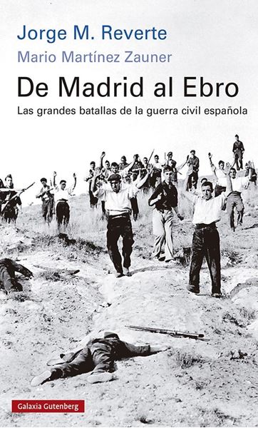 De Madrid al Ebro- rústica "Las grandes batallas de la guerra civil española"