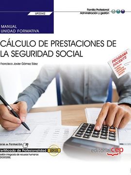 Manual. Cálculo de prestaciones de la Seguridad Social (UF0342). Certificados de