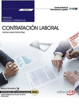 Manual. Contratación Laboral (UF0341). Certificados de profesionalidad. Gestión