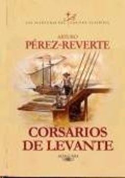 Corsarios de Levante "La aventuras del Capitán Alatriste VI"