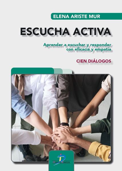 Escucha activa, 2021 "Aprender a escuchar y responder con eficacia y empatía. Cien diálogos"