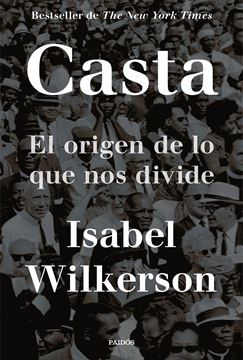 Casta "El origen de lo que nos divide"