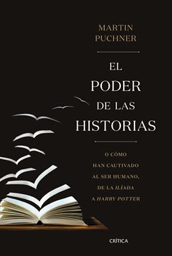 Poder de las historias, El "O cómo han cautivado al ser humano, de la Ilíada a Harry Potter"