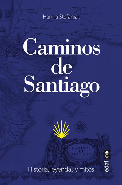 Caminos de Santiago "Historia, leyendas y mitos"