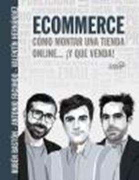 Ecommerce. Cómo montar una tienda online... ¡y que venda!