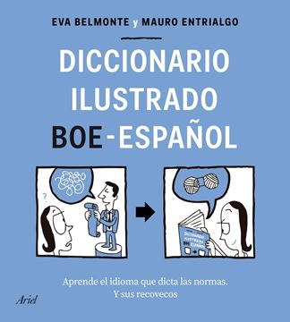 Diccionario ilustrado BOE-español "Aprende el idioma que dicta las normas y sus recovecos"