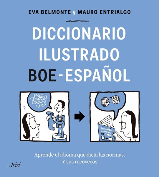 Diccionario ilustrado BOE-español "Aprende el idioma que dicta las normas y sus recovecos"