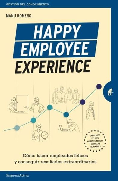 Happy Employee Experience "Cómo hacer empleados felices y  conseguir resultados extraordinarios"