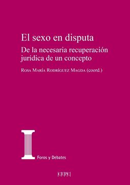 Sexo en disputa, El "De la necesaria recuperación jurídica de un concepto"