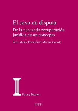 Sexo en disputa, El "De la necesaria recuperación jurídica de un concepto"