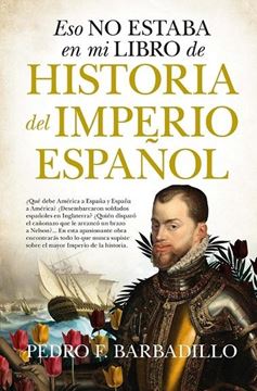 Eso no estaba en mi libro de Historia del Imperio Español