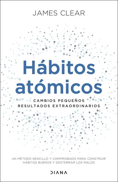 Hábitos atómicos "Cambios pequeños, resultados extraordinarios"