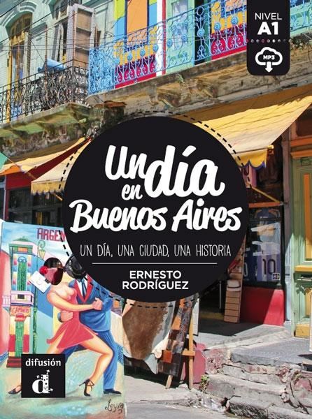 Un día en Buenos Aires "Un día, una ciudad, una historia"