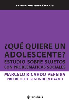 ¿Qué quiere un adolescente? "Estudio sobre sujetos con problemáticas sociales"