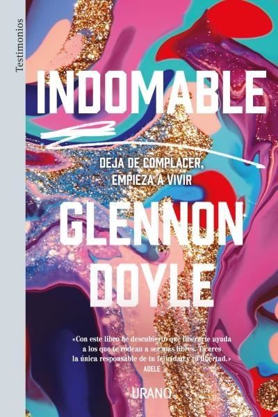 Indomable "Deja de complacer, empieza a vivir"