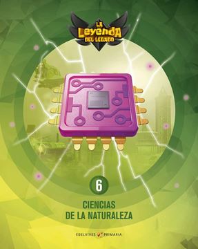 Proyecto: La leyenda del Legado. Ciencias de la Naturaleza 6